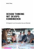 Design Thinking mit DevOps kombinieren