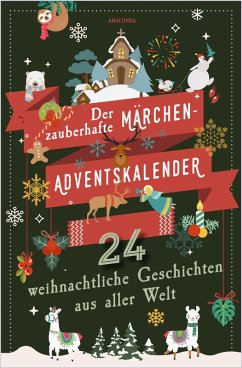 Der zauberhafte Märchen-Adventskalender. 24 weihnachtliche Geschichten aus aller Welt (eBook, ePUB)