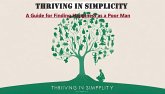 Thriving in Simplicity: A Guide for Finding Happiness as a Poor Man (eBook, ePUB)