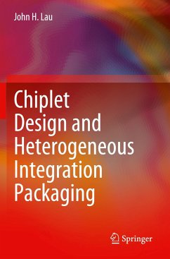 Chiplet Design and Heterogeneous Integration Packaging - Lau, John H.