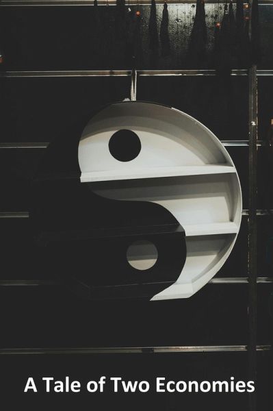 A Tale of Two Economies (eBook, ePUB) A Tale of Two Economies (eBook, ePUB)