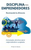 Disciplina para emprendedores (Economia y Negocios) (eBook, ePUB)