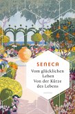 Vom glücklichen Leben. Von der Kürze des Lebens (eBook, ePUB)