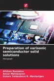 Preparation of varisonic semiconductor solid solutions
