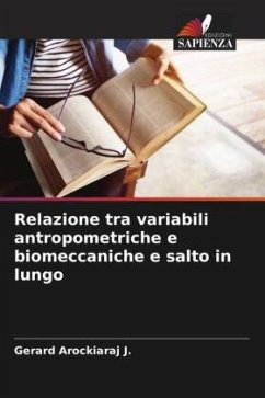 Relazione tra variabili antropometriche e biomeccaniche e salto in lungo - Arockiaraj J., Gerard