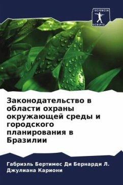 Zakonodatel'stwo w oblasti ohrany okruzhaüschej sredy i gorodskogo planirowaniq w Brazilii - Bernardi L., Gabriäl' Bertimes Di;Karioni, Dzhuliana