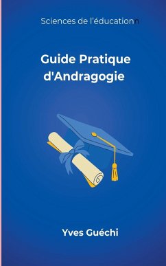 Guide Pratique d'Andragogie - Guéchi, Yves