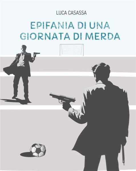 Epifania di una giornata di merda (eBook, ePUB)