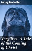 Vergilius: A Tale of the Coming of Christ (eBook, ePUB)