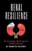 Renal Resilience: Overcoming Challenges in Kidney Disease (eBook, ePUB)
