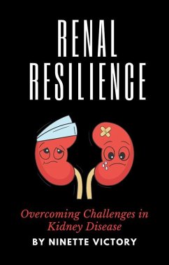 Renal Resilience: Overcoming Challenges in Kidney Disease (eBook, ePUB) - Victory, Ninette