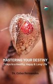 Mastering Your Destiny - 7 Keys to a Healthy, Happy & Long Life (eBook, ePUB)
