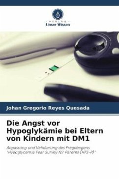 Die Angst vor Hypoglykämie bei Eltern von Kindern mit DM1 - Reyes Quesada, Johan Gregorio