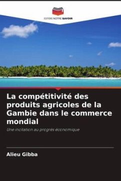 La compétitivité des produits agricoles de la Gambie dans le commerce mondial - Gibba, Alieu