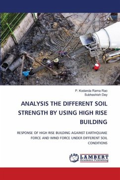 ANALYSIS THE DIFFERENT SOIL STRENGTH BY USING HIGH RISE BUILDING - Rama Rao, P. Kodanda;Dey, Subhashish