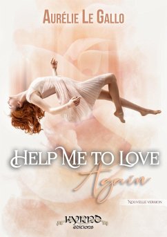 Help Me to Love Again - Le Gallo, Aurélie Help Me to Love Again - Le Gallo, Aurélie