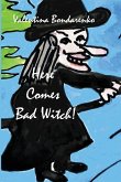 Here Comes Bad Witch!