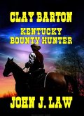 Clay Barton - Kentucky Bounty Hunter (eBook, ePUB)