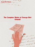 The Complete Works of George Bird Grinnell (eBook, ePUB)