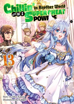 Chillin’ in Another World with Level 2 Super Cheat Powers: Volume 13 (Light Novel) (eBook, ePUB) - Kinojo, Miya