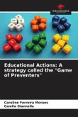 Educational Actions: A strategy called the &quote;Game of Preventers&quote;