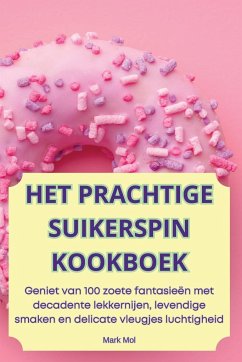 HET PRACHTIGE SUIKERSPIN KOOKBOEK - Mark Mol