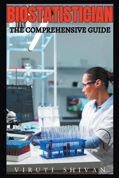 Biostatistician - The Comprehensive Guide - Shivan, Viruti