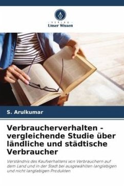 Verbraucherverhalten - vergleichende Studie über ländliche und städtische Verbraucher - Arulkumar, S.