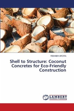 Shell to Structure: Coconut Concretes for Eco-Friendly Construction - Arora, Rishabh