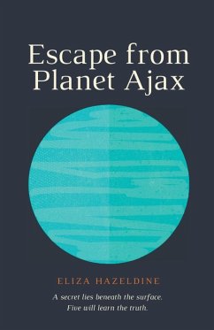 Escape from Planet Ajax - Hazeldine, Eliza