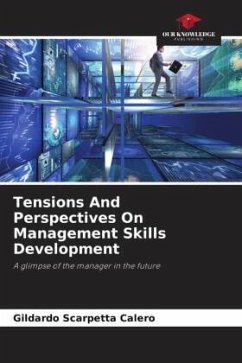 Tensions And Perspectives On Management Skills Development - Scarpetta Calero, Gildardo