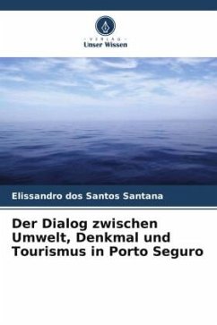 Der Dialog zwischen Umwelt, Denkmal und Tourismus in Porto Seguro - dos Santos Santana, Elissandro