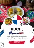 Küche Panamaische: Lernen sie, wie man mehr als 30 Authentische Traditionelle Rezepte Zubereitet, von Vorspeisen, Hauptgerichten, Suppen und Soßen bis hin zu Getränken, Desserts und vielem mehr (Weltgeschmack: Eine kulinarische Reise) (eBook, ePUB)