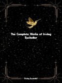 The Complete Works of Irving Bacheller (eBook, ePUB)