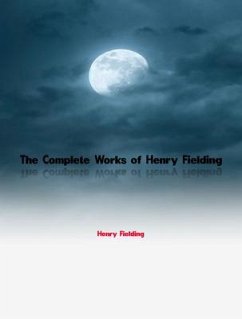 The Complete Works of Henry Fielding (eBook, ePUB) - Henry Fielding