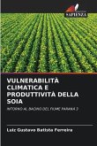 VULNERABILITÀ CLIMATICA E PRODUTTIVITÀ DELLA SOIA