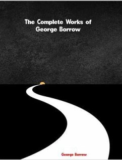 The Complete Works of George Borrow (eBook, ePUB) - George Borrow