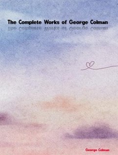 The Complete Works of George Colman (eBook, ePUB) - George Colman