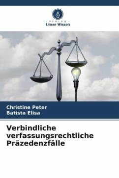 Verbindliche verfassungsrechtliche Präzedenzfälle - Peter, Christine;Elisa, Batista
