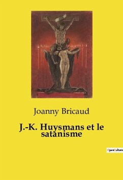 J.-K. Huysmans et le satanisme - Bricaud, Joanny