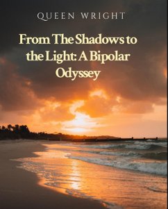 Cover From the Shadows to the Light: A Bipolar Odyssey (eBook, ePUB)