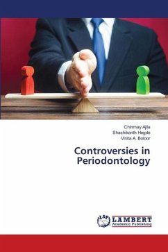 Controversies in Periodontology - Ajila, Chinmay;Hegde, Shashikanth;Boloor, Vinita A.