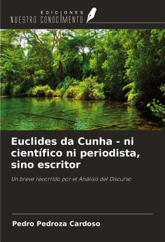 Cover Euclides da Cunha - ni científico ni periodista, sino escritor