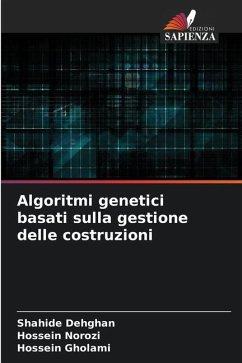 Algoritmi genetici basati sulla gestione delle costruzioni - Dehghan, Shahide;Norozi, Hossein;Gholami, Hossein