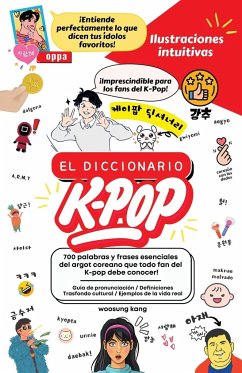 El Diccionario K-Pop - 700 Palabras Y Frases Esenciales De K-Pop, Dramas Y Peliculas Coreanos - Kang, Woosung