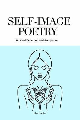 SELF-IMAGE POETRY (eBook, ePUB) SELF-IMAGE POETRY (eBook, ePUB)