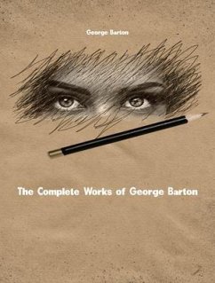 The Complete Works of George Barton (eBook, ePUB) - George Barton