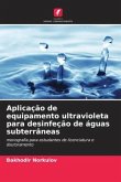 Aplicação de equipamento ultravioleta para desinfeção de águas subterrâneas
