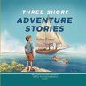 Three Short Adventure Stories - Bild 1