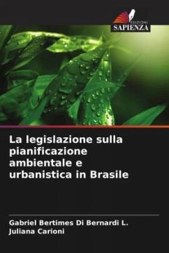 La legislazione sulla pianificazione ambientale e urbanistica in Brasile - Bertimes Di Bernardi L., Gabriel;Carioni, Juliana